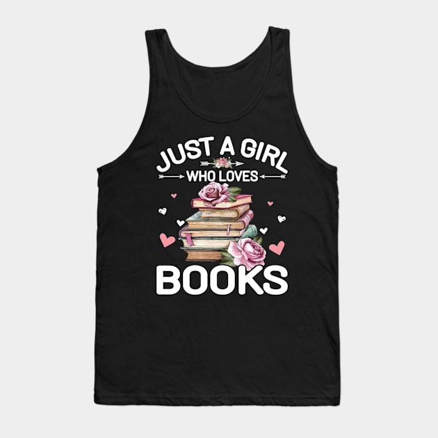 Just A Girl Who Loves Books Shirt Books Lover Girls Bookworm Pullover Tank Top by tabbythesing960